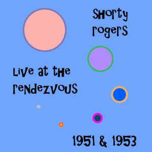 shorty-rogers-at-the-rendevous-1951-1953-front